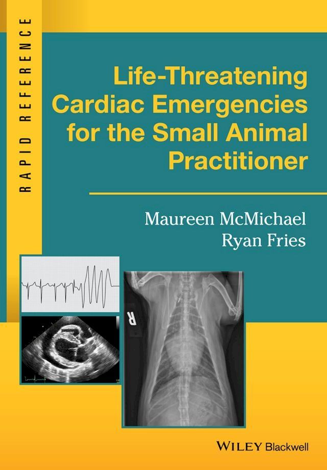  Life-Threatening Cardiac Emergencies for the Small Animal Practitioner(Kobo/電子書)