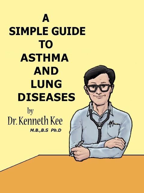 A Simple Guide to the Asthma and Lung Diseases(Kobo/電子書)