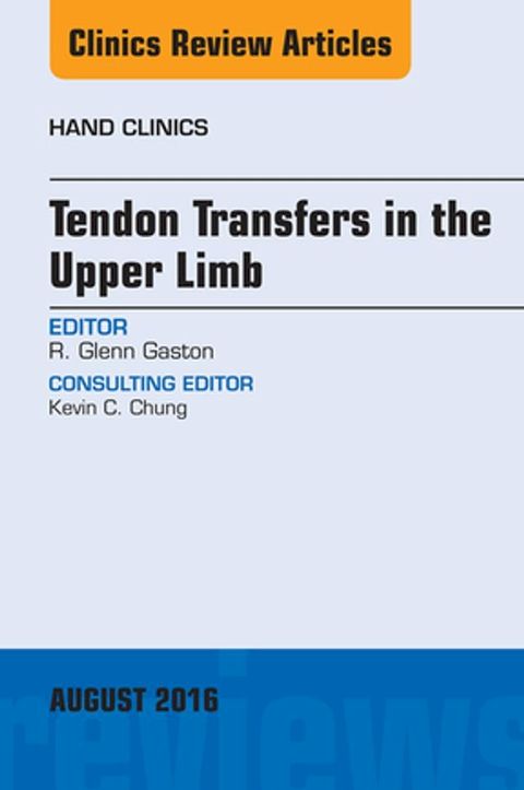 Tendon Transfers in the Upper Limb, An Issue of Hand Clinics(Kobo/電子書)