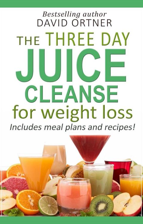 The 3-Day Juice Cleanse Made Easy(Kobo/電子書)