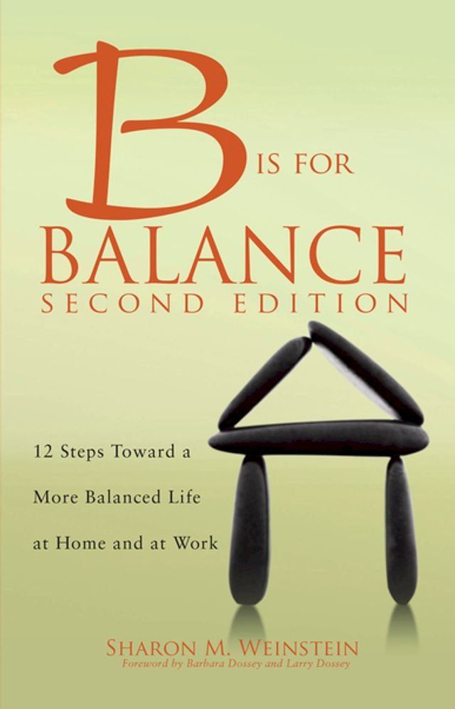  B is for Balance A Nurse’s Guide to Caring for Yourself at Work and at Home, Second Edition(Kobo/電子書)