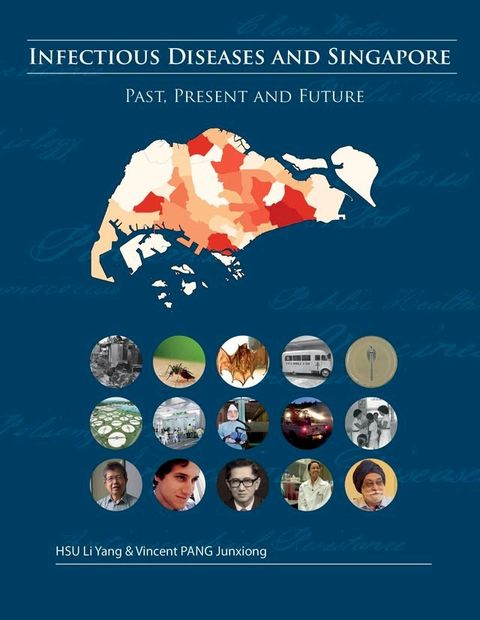 Infectious Diseases and Singapore: Past, Present and Future(Kobo/電子書)