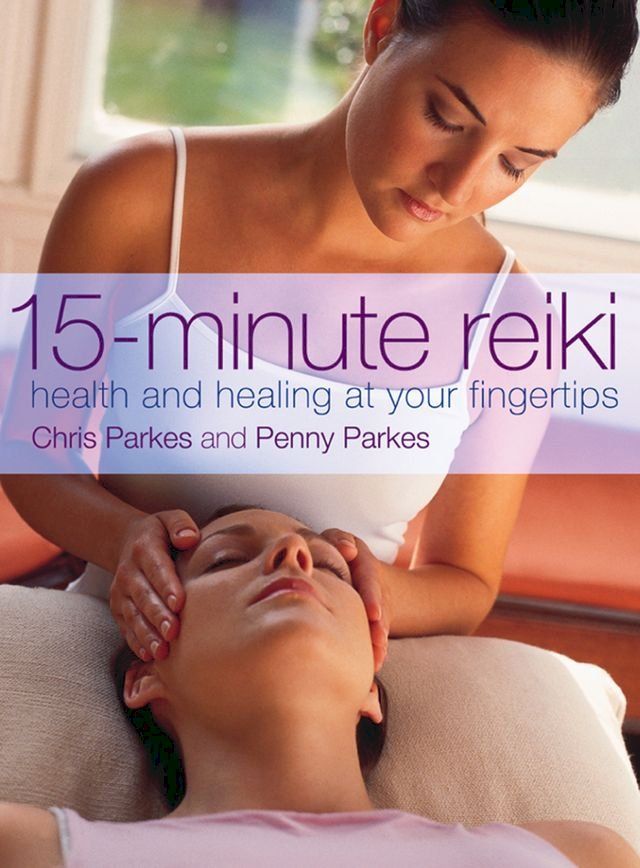  15-Minute Reiki: Health and Healing at your Fingertips(Kobo/電子書)