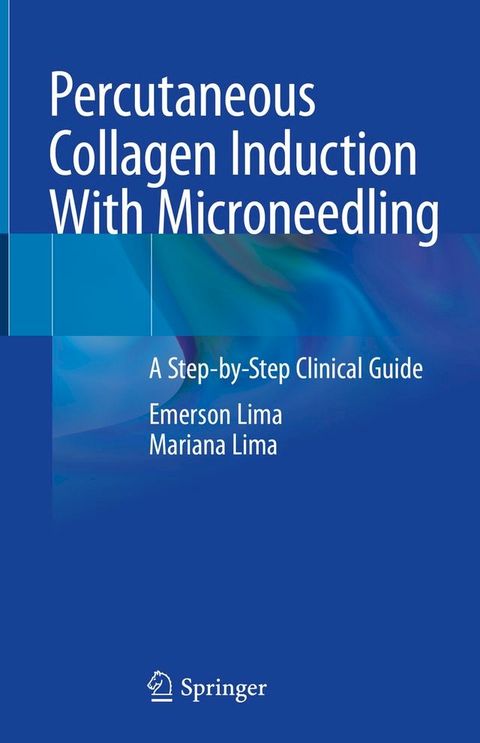 Percutaneous Collagen Induction With Microneedling(Kobo/電子書)