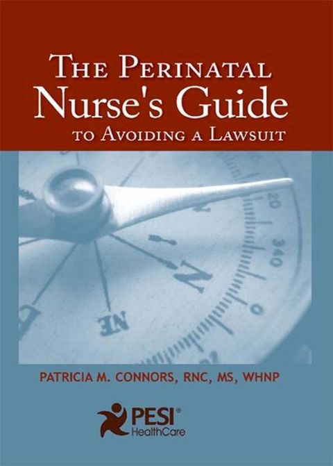 The Perinatal Nurses Guide to Avoiding a Lawsuit(Kobo/電子書)