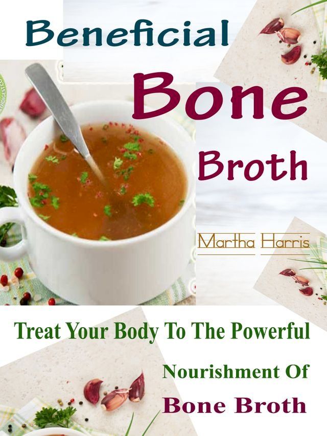  Beneficial Bone Broth(Kobo/電子書)