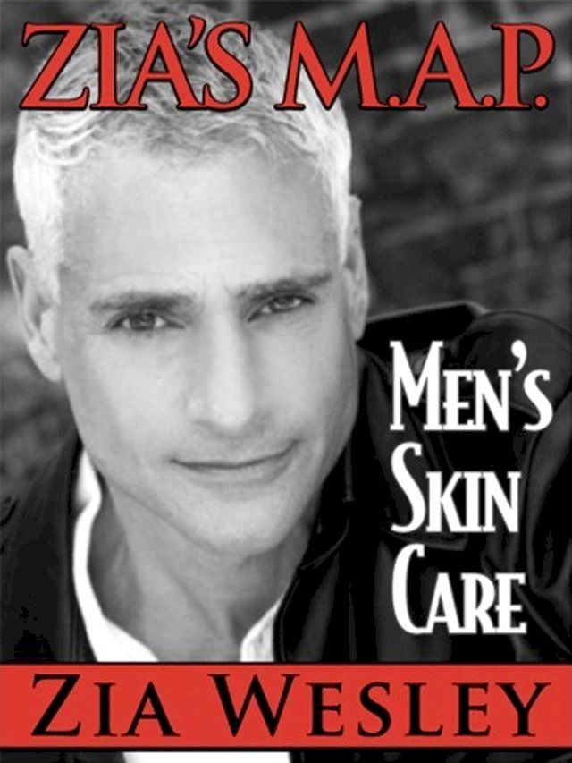  Zia's M.A.P. to Men's Skin Care(Kobo/電子書)