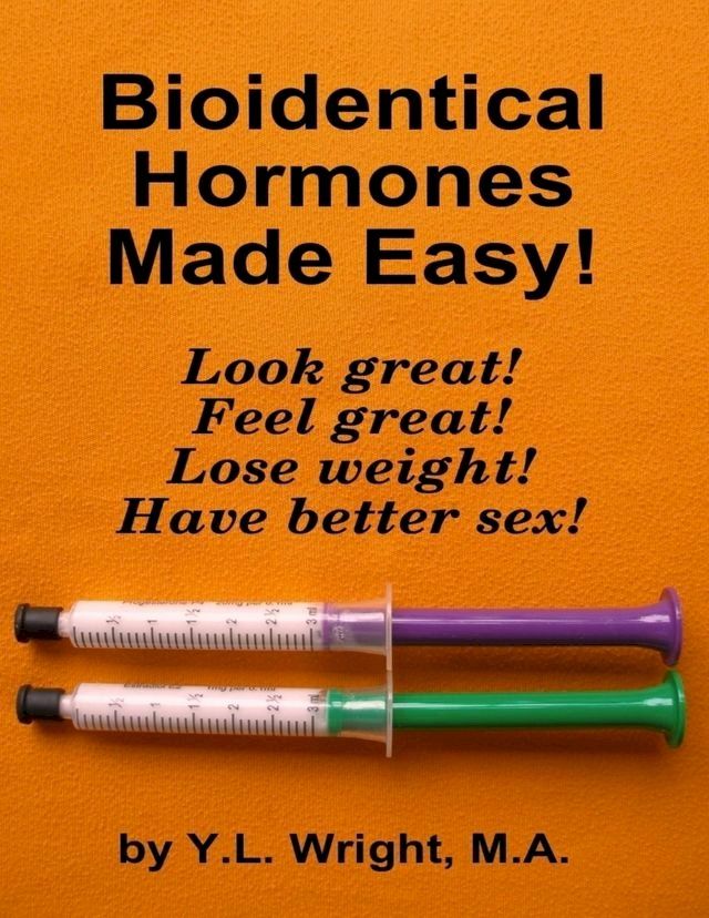  Bioidentical Hormones Made Easy!(Kobo/電子書)