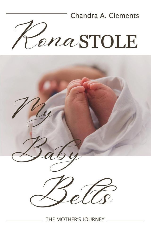  Rona Stole My Baby Bells: The Mother's Journey(Kobo/電子書)