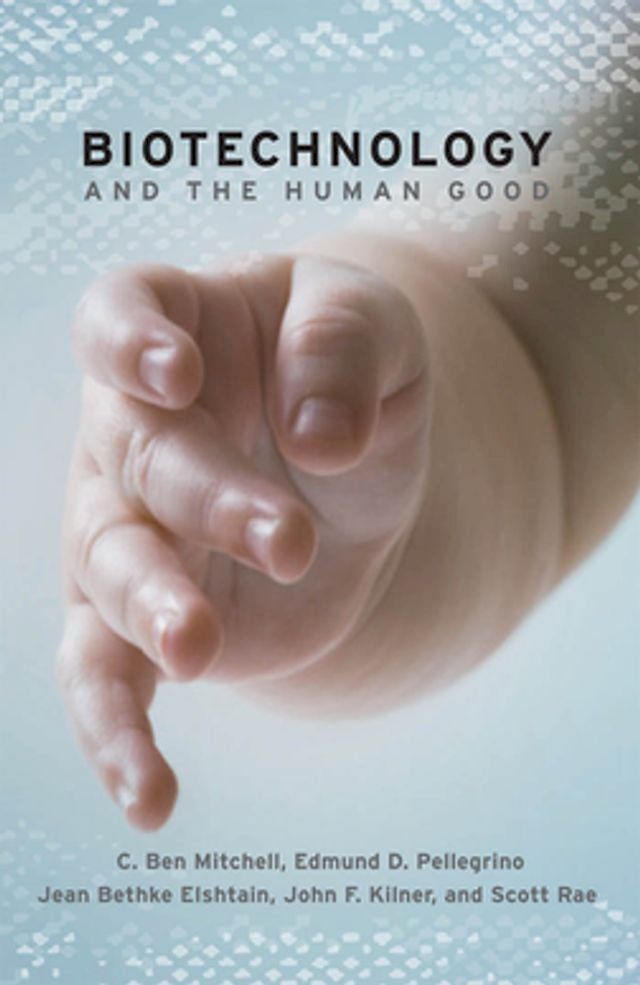  Biotechnology and the Human Good(Kobo/電子書)