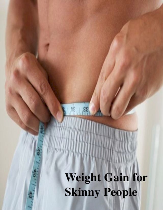  Weight Gain for Skinny People(Kobo/電子書)