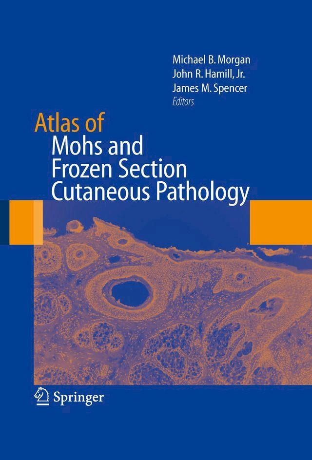  Atlas of Mohs and Frozen Section Cutaneous Pathology(Kobo/電子書)