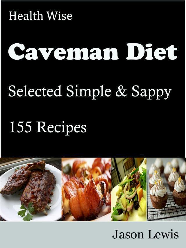  Health Wise Caveman Diet(Kobo/電子書)