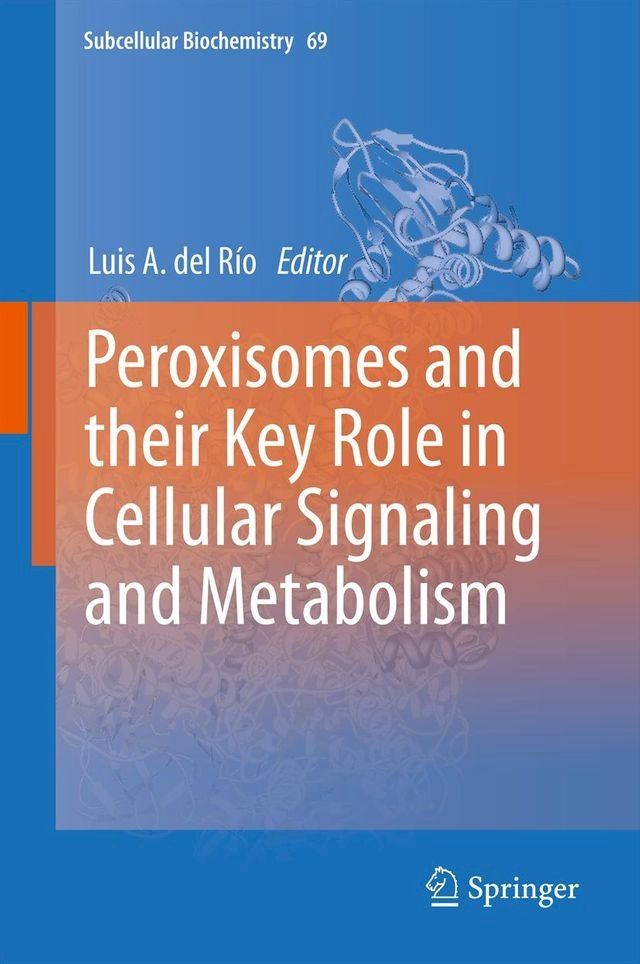  Peroxisomes and their Key Role in Cellular Signaling and Metabolism(Kobo/電子書)