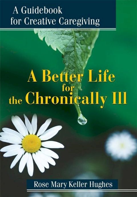 A Better Life for the Chronically Ill(Kobo/電子書)