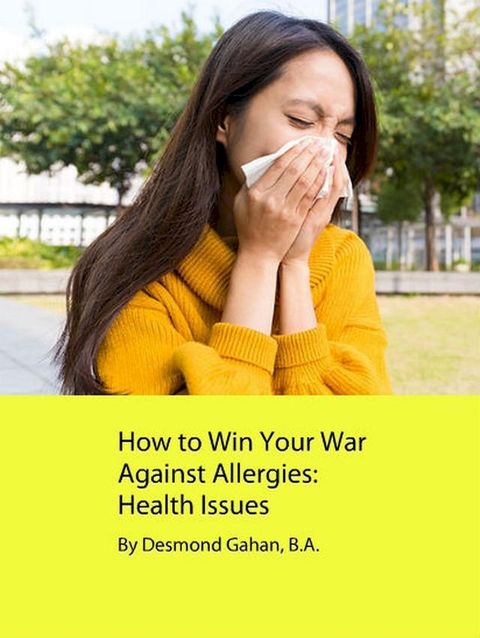 How to Win Your War Against Allergies: Health Issues(Kobo/電子書)