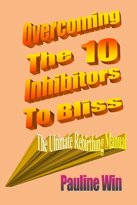 Overcoming The 10 Inhibitors To Bliss(Kobo/電子書)