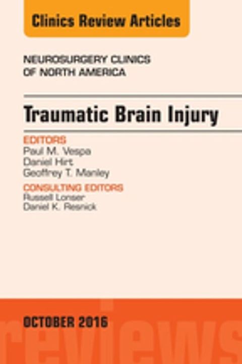 Traumatic Brain Injury, An Issue of Neurosurgery Clinics of North America(Kobo/電子書)