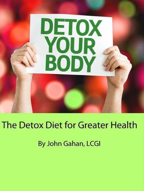 The Detox Diet for Greater Health(Kobo/電子書)