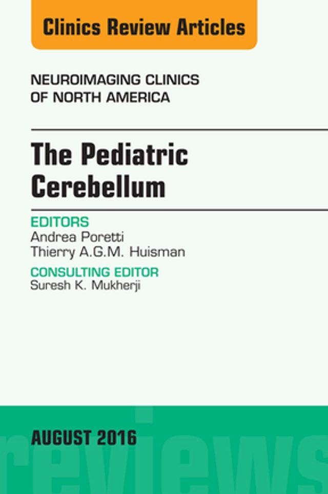  The Pediatric Cerebellum, An Issue of Neuroimaging Clinics of North America(Kobo/電子書)