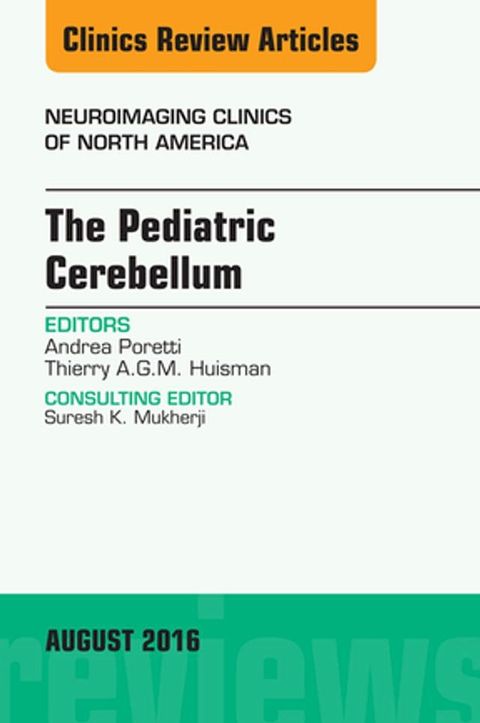 The Pediatric Cerebellum, An Issue of Neuroimaging Clinics of North America(Kobo/電子書)