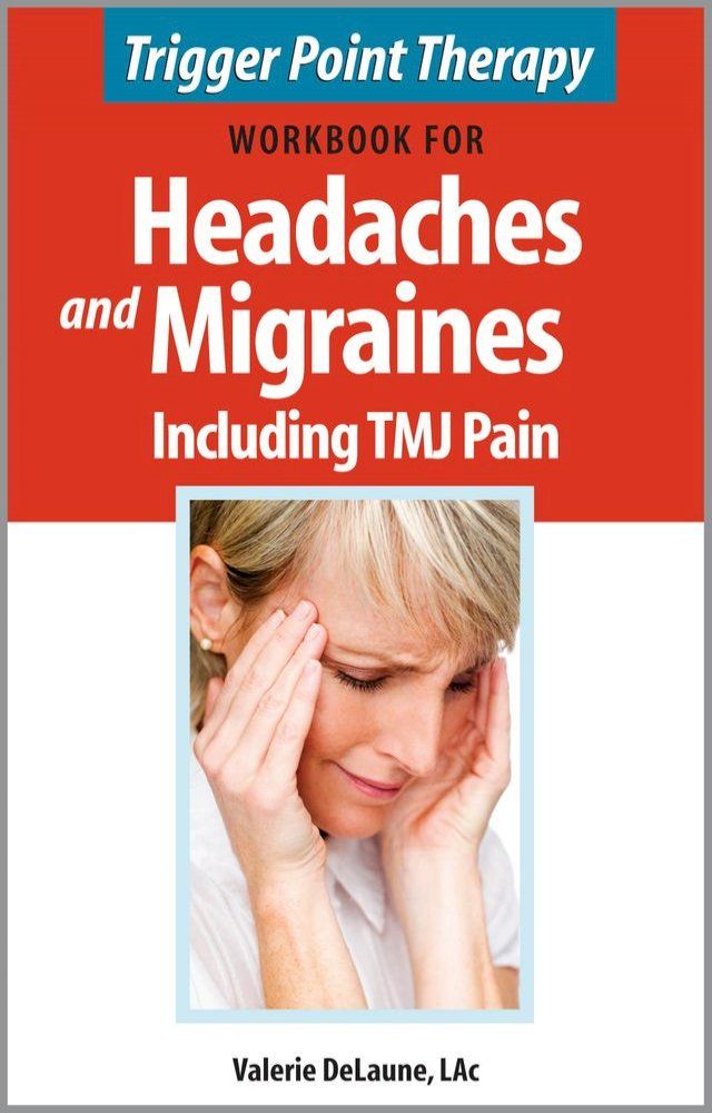  Trigger Point Therapy Workbook for Headaches and Migraines including TMJ Pain(Kobo/電子書)