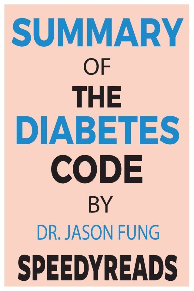  Summary of The Diabetes Code By Jason Fung(Kobo/電子書)