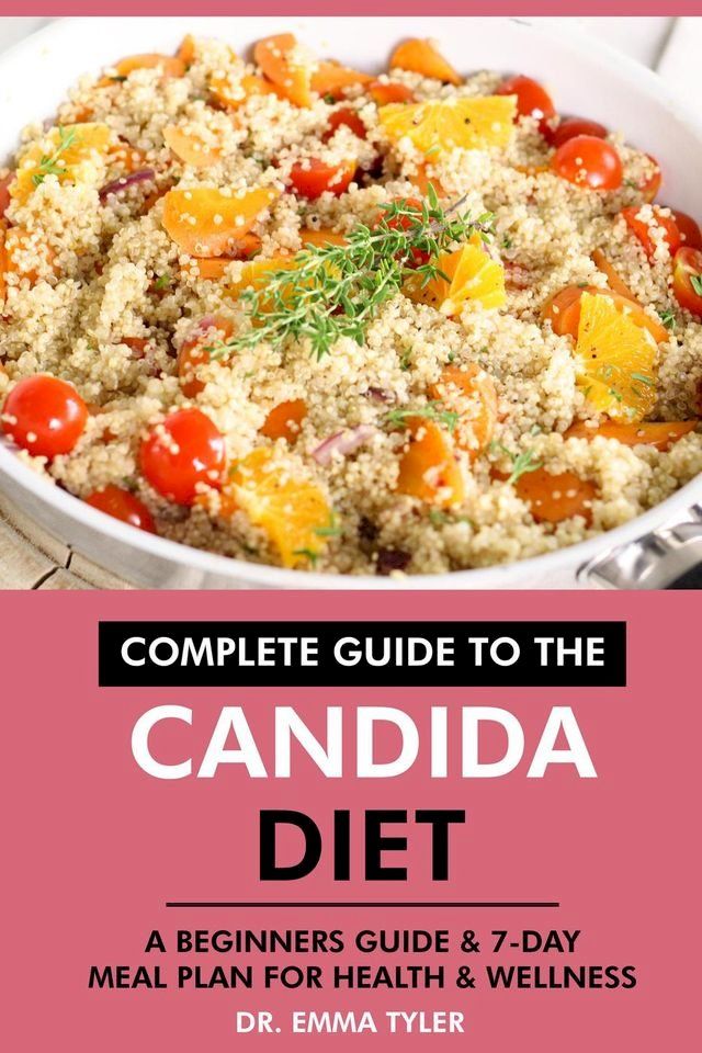  Complete Guide to the Candida Diet: A Beginners Guide & 7-Day Meal Plan for Health & Wellness(Kobo/電子書)