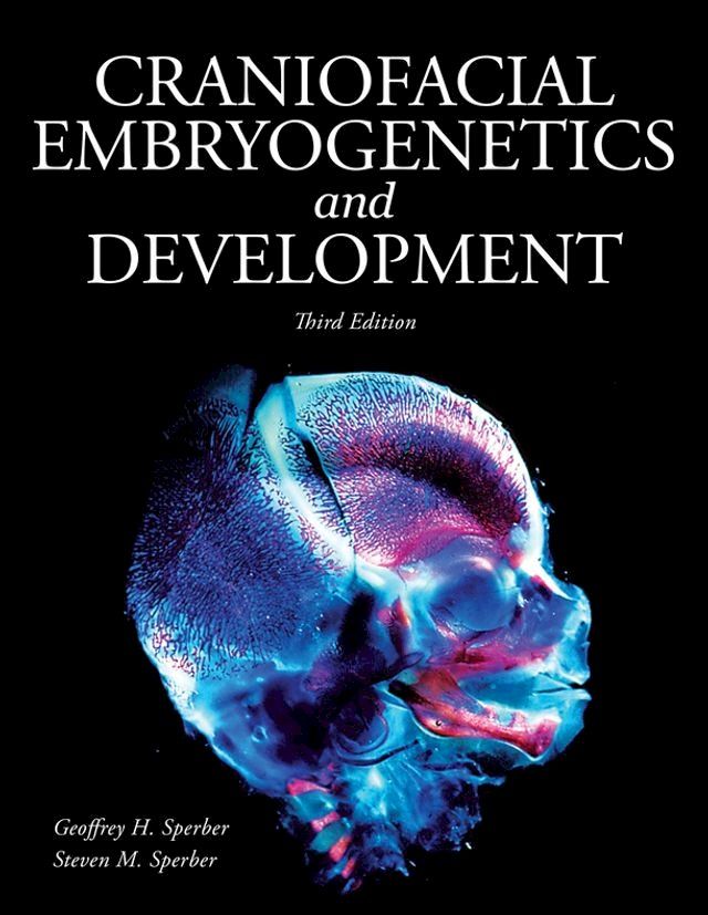  Craniofacial Embryogenetics and Development(Kobo/電子書)