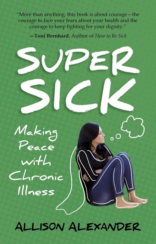  Super Sick: Making Peace with Chronic Illness(Kobo/電子書)