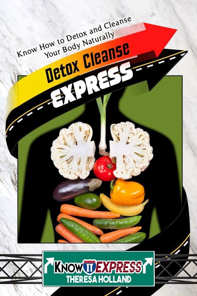  Detox Cleanse Express: Know How to Detox and Cleanse Your Body Naturally(Kobo/電子書)