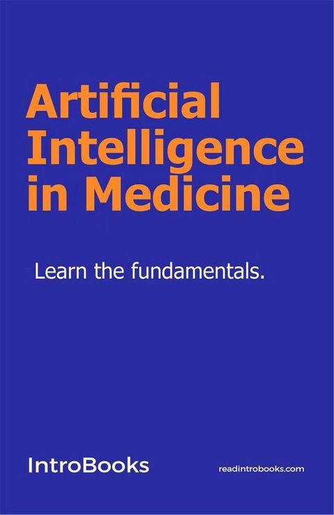 Artificial Intelligence in Medicine(Kobo/電子書)