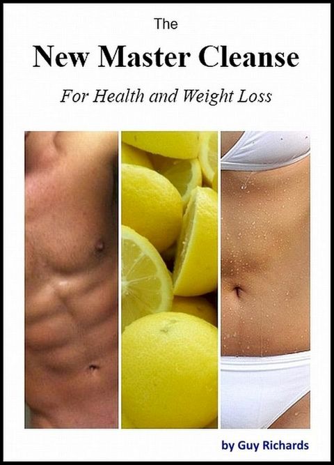 The New Master Cleanse for Health and Weight Loss(Kobo/電子書)