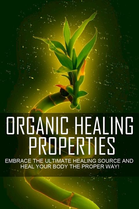 Organic Healing Properties(Kobo/電子書)