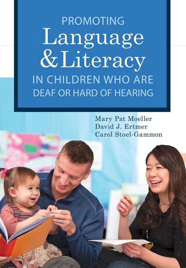  Promoting Speech, Language, and Literacy in Children Who Are Deaf or Hard of Hearing(Kobo/電子書)