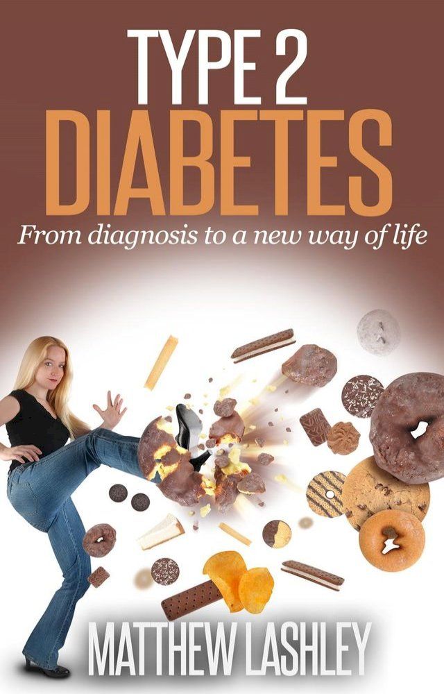  Type 2 Diabetes From Diagnosis to a New Way of Life(Kobo/電子書)