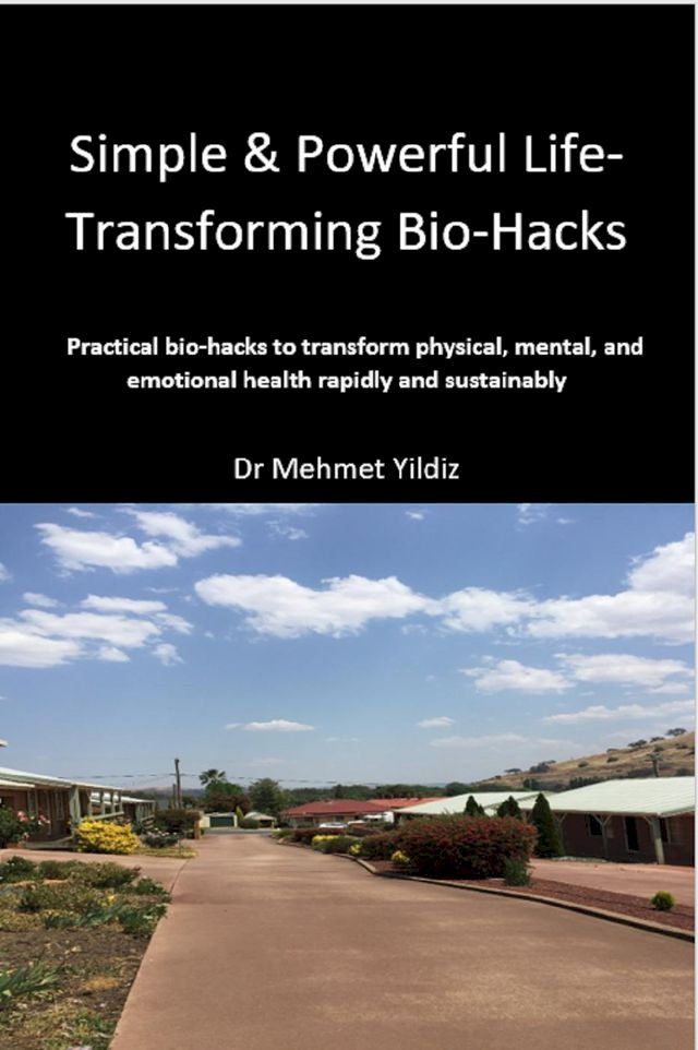  Simple & Powerful Life-Transforming Bio-Hacks(Kobo/電子書)