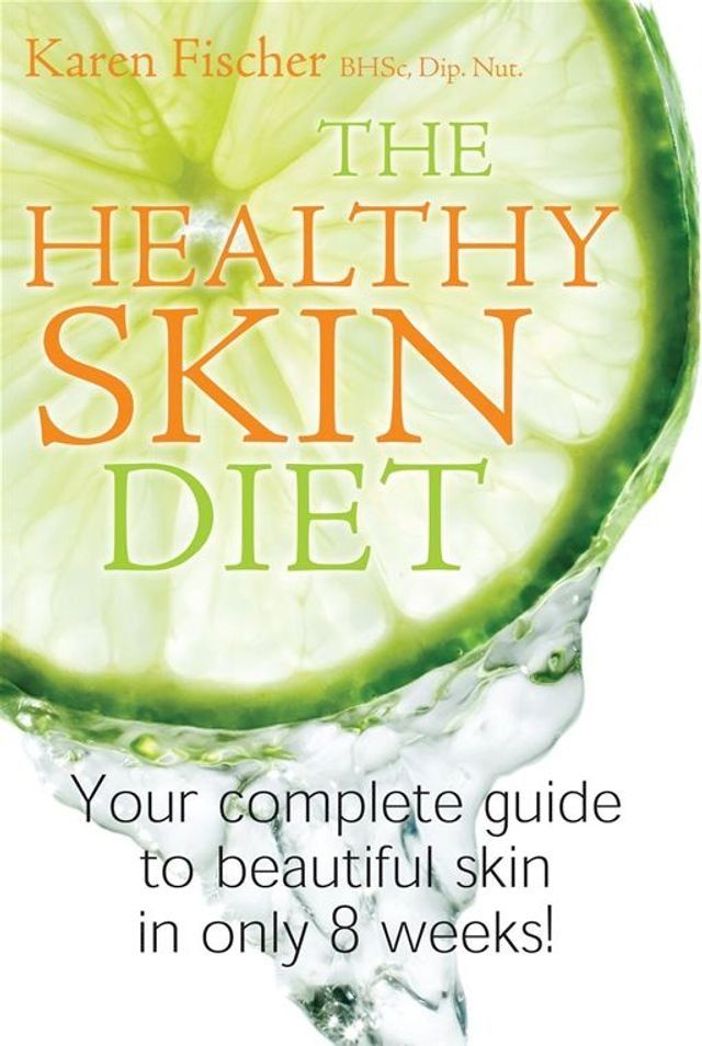  The Healthy Skin Diet(Kobo/電子書)