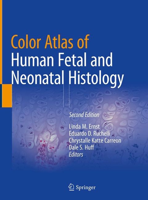Color Atlas of Human Fetal and Neonatal Histology(Kobo/電子書)