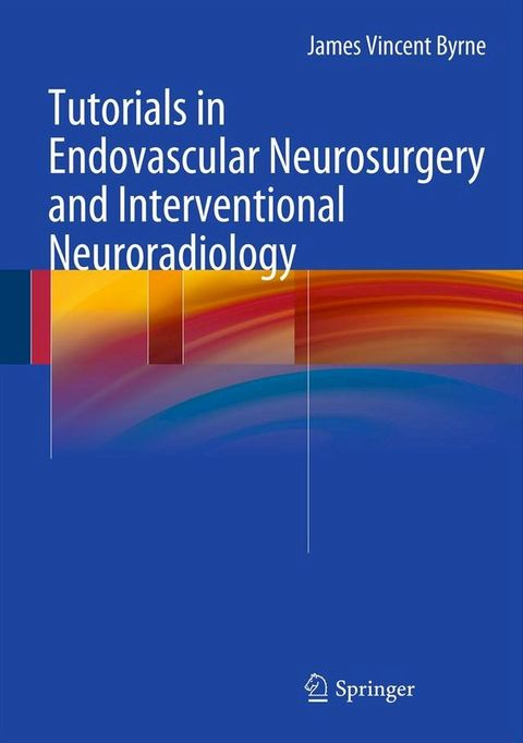 Tutorials in Endovascular Neurosurgery and Interventional Neuroradiology(Kobo/電子書)