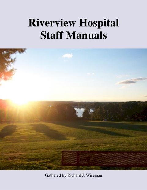 Riverview Hospital Staff Manuals(Kobo/電子書)