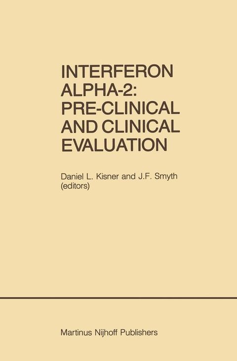 Interferon Alpha-2: Pre-Clinical and Clinical Evaluation(Kobo/電子書)