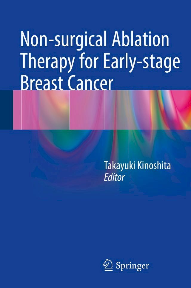  Non-surgical Ablation Therapy for Early-stage Breast Cancer(Kobo/電子書)