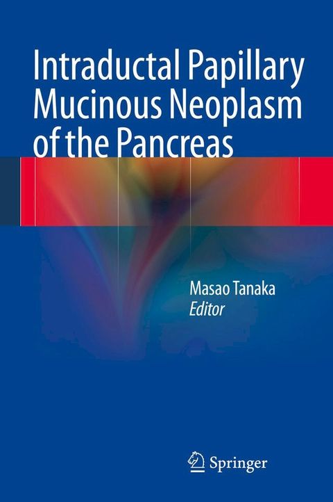 Intraductal Papillary Mucinous Neoplasm of the Pancreas(Kobo/電子書)