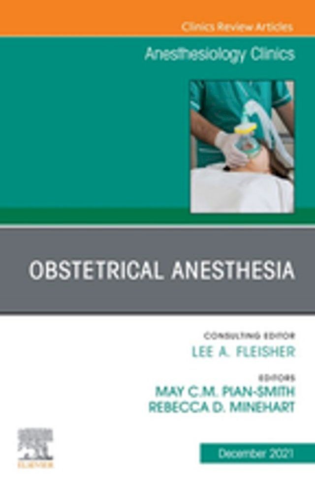  Obstetrical Anesthesia, An Issue of Anesthesiology Clinics, E-Book(Kobo/電子書)