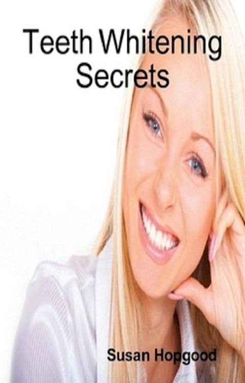 Teeth Whitening Secrets(Kobo/電子書)