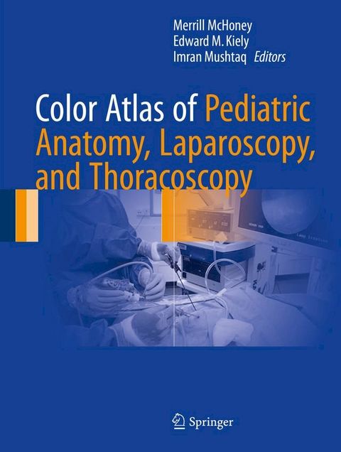 Color Atlas of Pediatric Anatomy, Laparoscopy, and Thoracoscopy(Kobo/電子書)