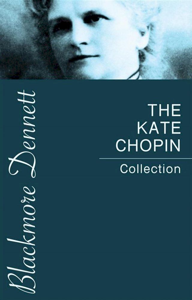  The Kate Chopin Collection(Kobo/電子書)