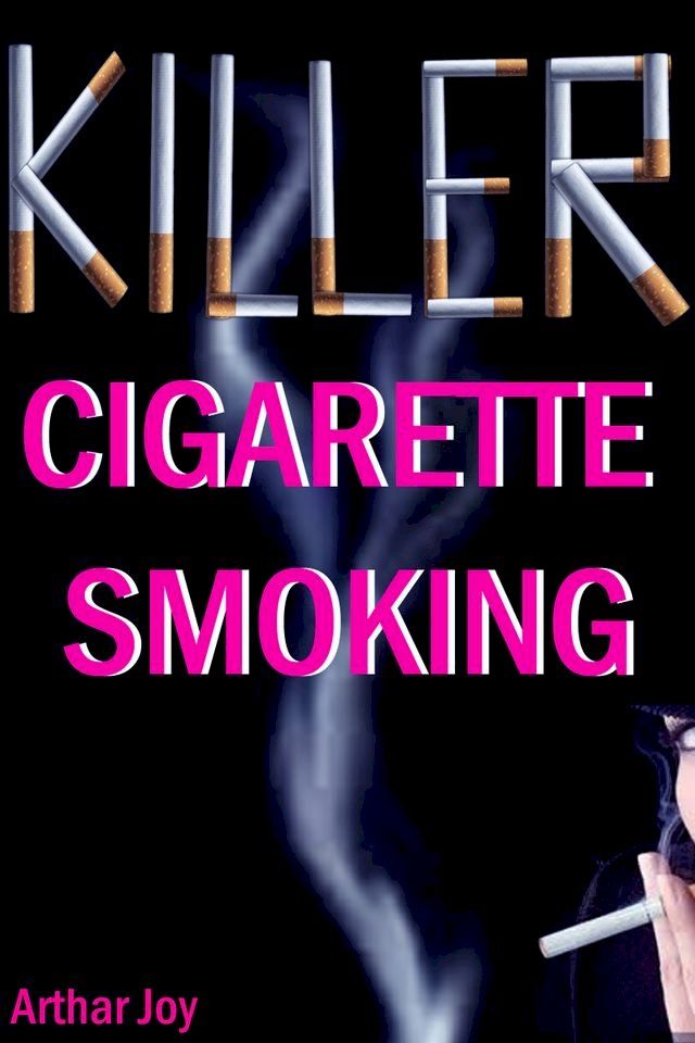  Killer Cigarette Smoking(Kobo/電子書)