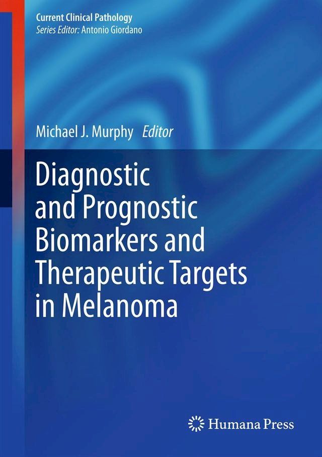  Diagnostic and Prognostic Biomarkers and Therapeutic Targets in Melanoma(Kobo/電子書)